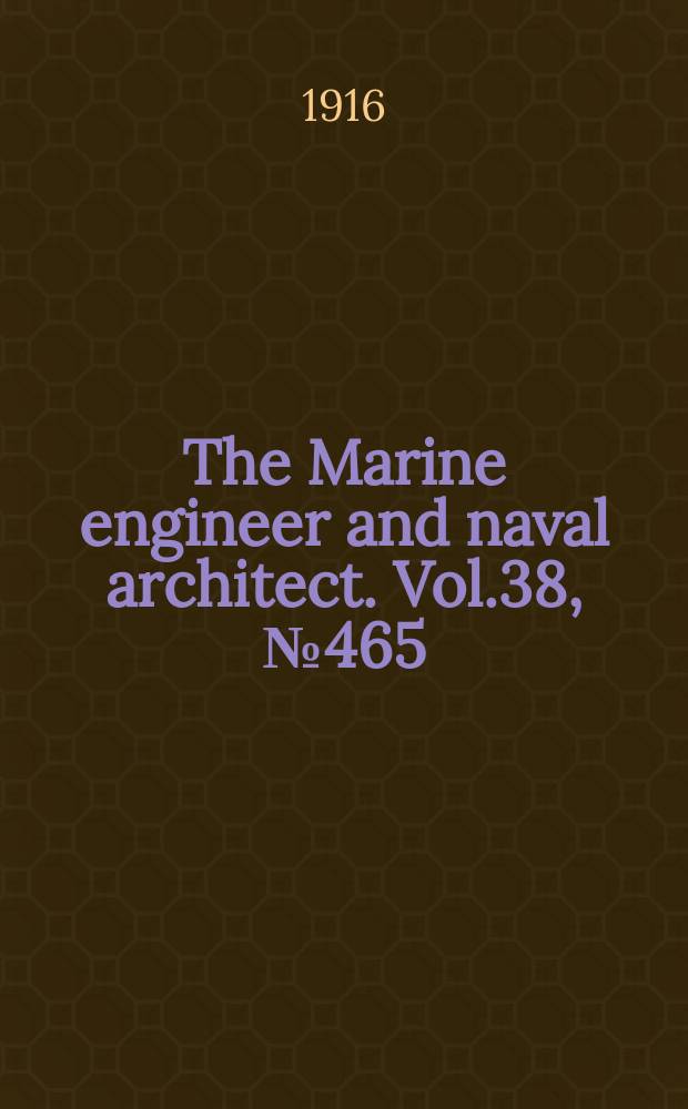 The Marine engineer and naval architect. Vol.38, №465