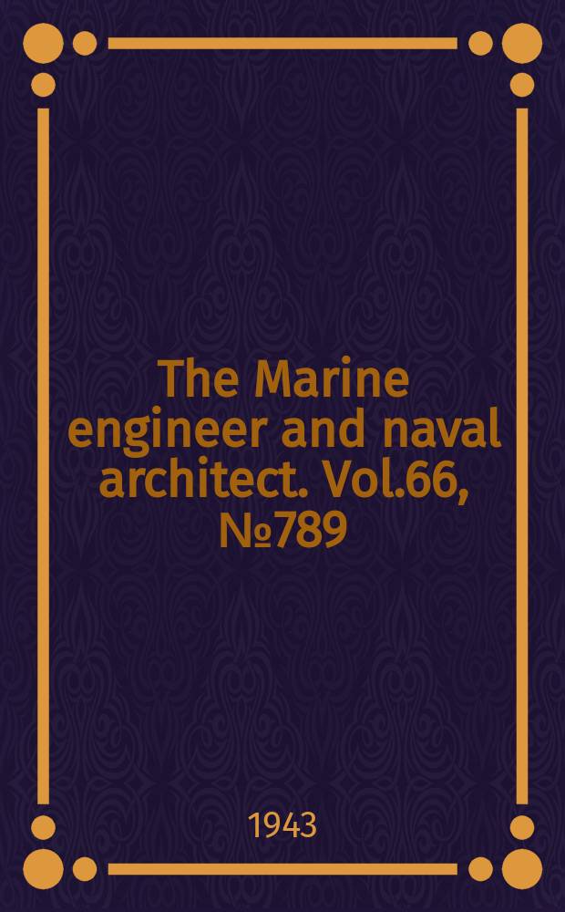 The Marine engineer and naval architect. Vol.66, №789