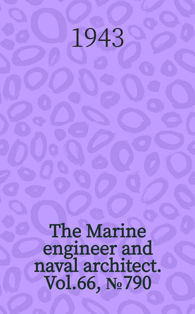 The Marine engineer and naval architect. Vol.66, №790