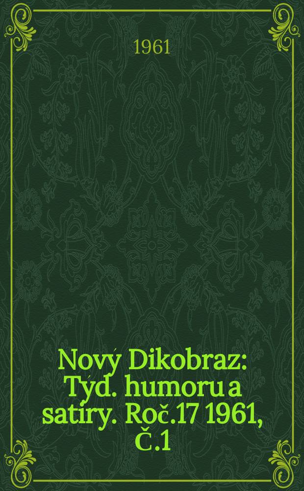 Nový Dikobraz : Týd. humoru a satiry. Roč.17 1961, Č.1