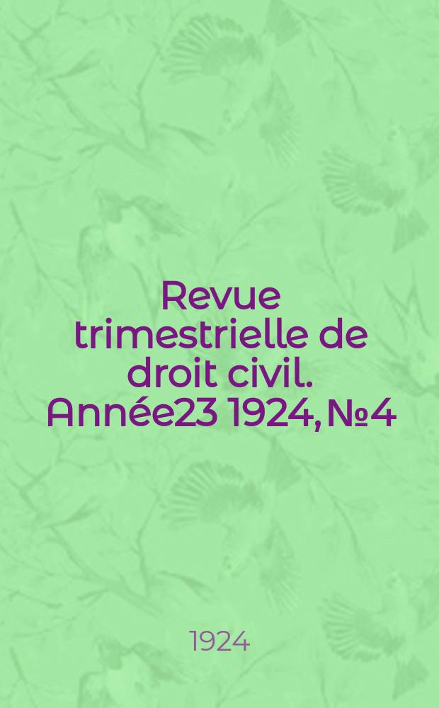 Revue trimestrielle de droit civil. Année23 1924, №4