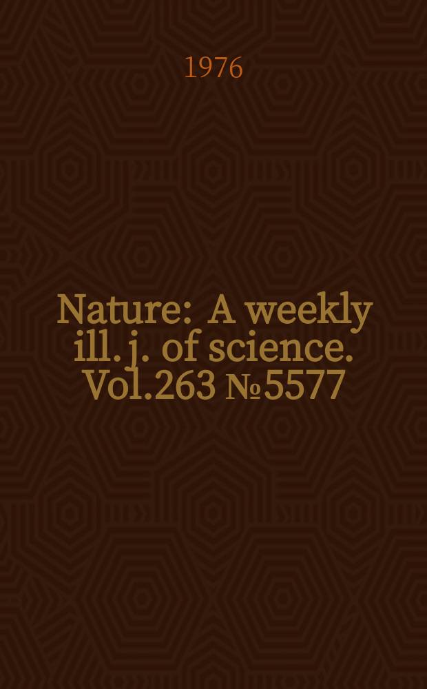 Nature : A weekly ill. j. of science. Vol.263 №5577
