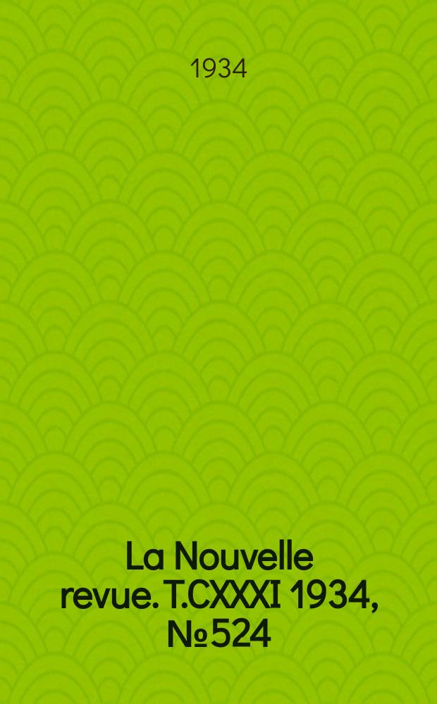 La Nouvelle revue. T.CXXXI 1934, №524