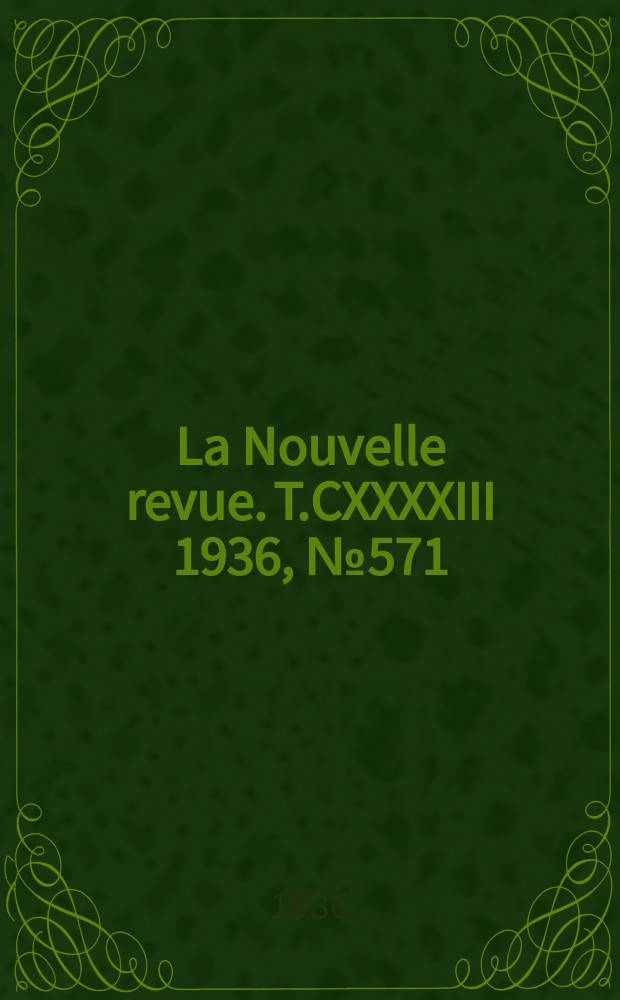 La Nouvelle revue. T.CXXXXIII 1936, №571