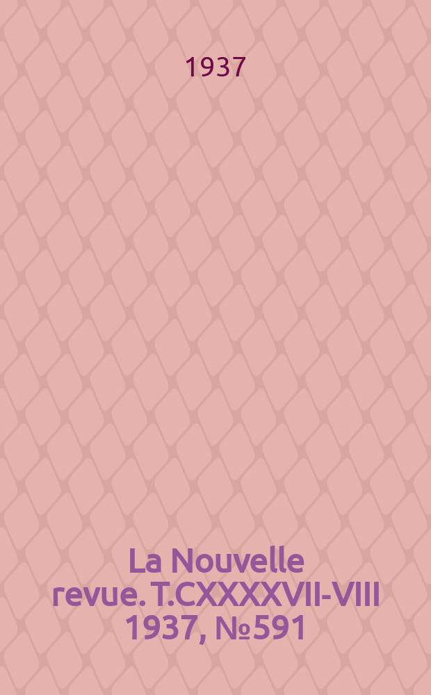 La Nouvelle revue. T.CXXXXVII-VIII 1937, №591