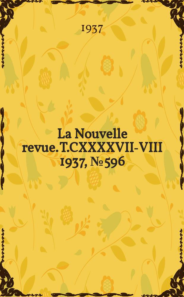 La Nouvelle revue. T.CXXXXVII-VIII 1937, №596