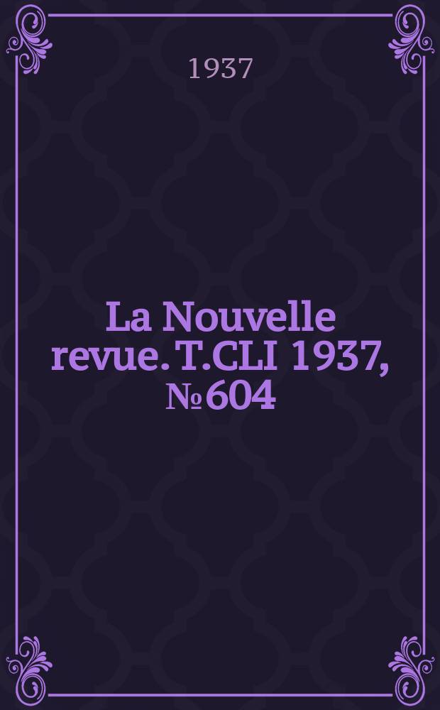 La Nouvelle revue. T.CLI 1937, №604
