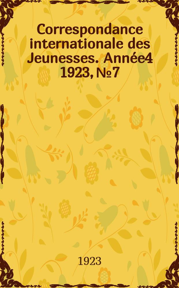 Correspondance internationale des Jeunesses. Ann&eacute;e4 1923, №7