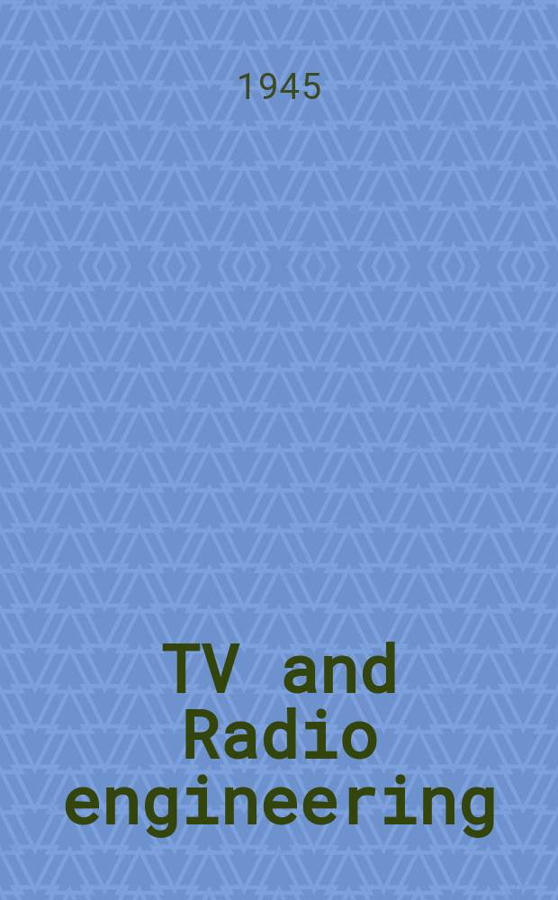TV and Radio engineering : Establ. as Radio engineering 1921 [by Milton B. Sleeper]. Vol.25, №10