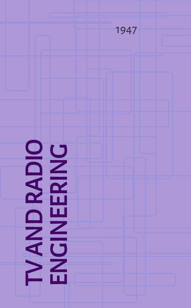 TV and Radio engineering : Establ. as Radio engineering 1921 [by Milton B. Sleeper]. Vol.27, №1
