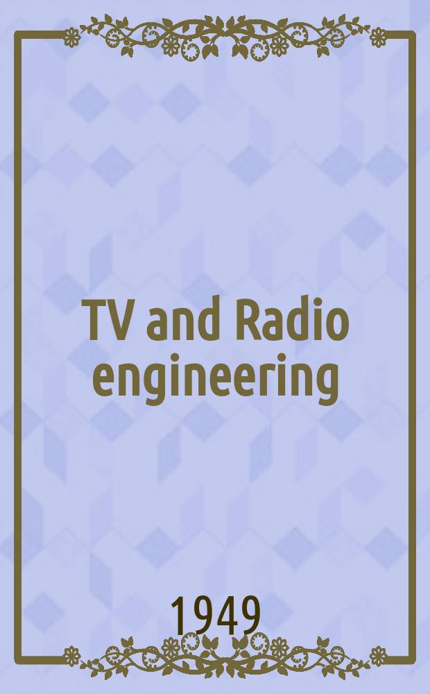 TV and Radio engineering : Establ. as Radio engineering 1921 [by Milton B. Sleeper]. Vol.29, №7