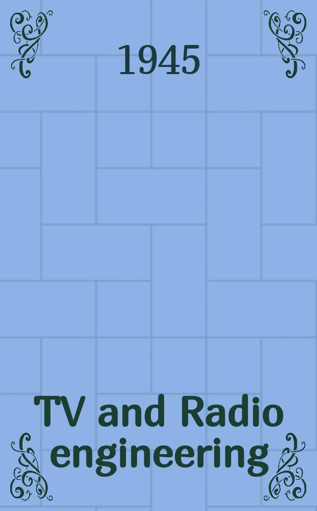 TV and Radio engineering : Establ. as Radio engineering 1921 [by Milton B. Sleeper]. Vol.25, №9