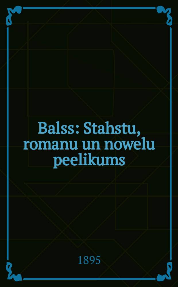 Balss : Stahstu, romanu un nowelu peelikums