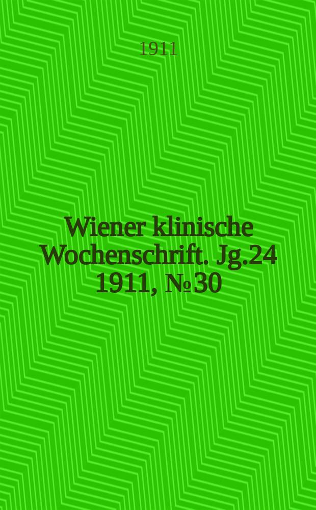 Wiener klinische Wochenschrift. Jg.24 1911, №30
