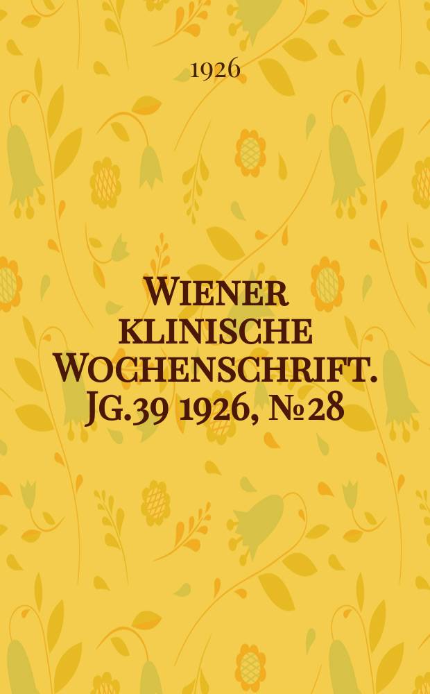 Wiener klinische Wochenschrift. Jg.39 1926, №28