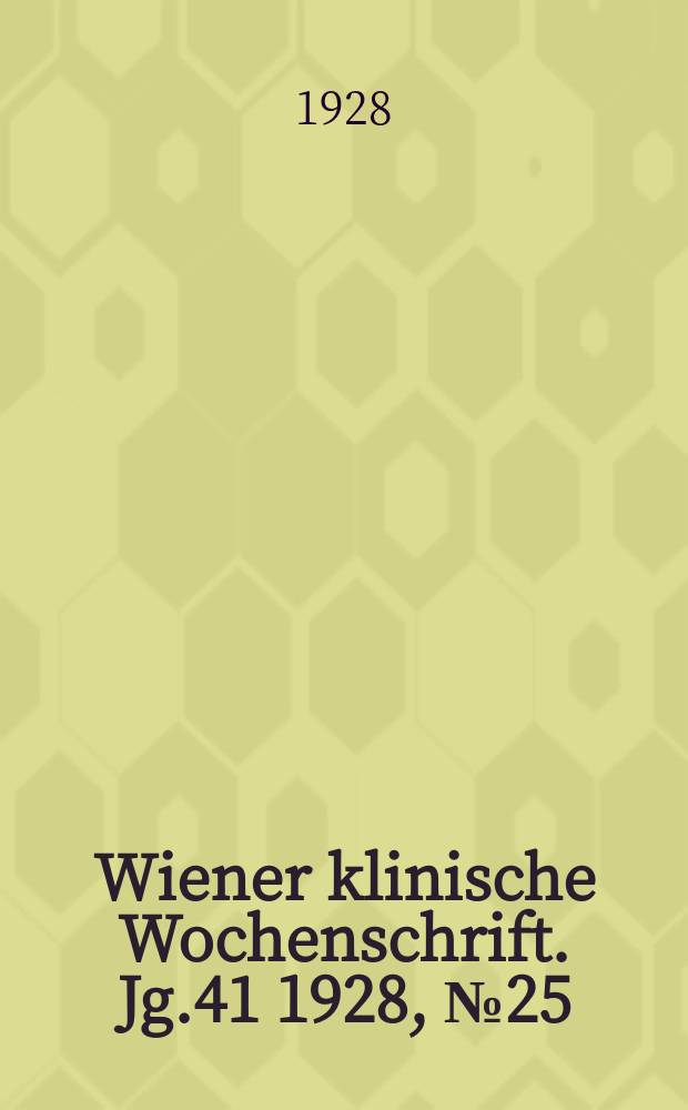 Wiener klinische Wochenschrift. Jg.41 1928, №25