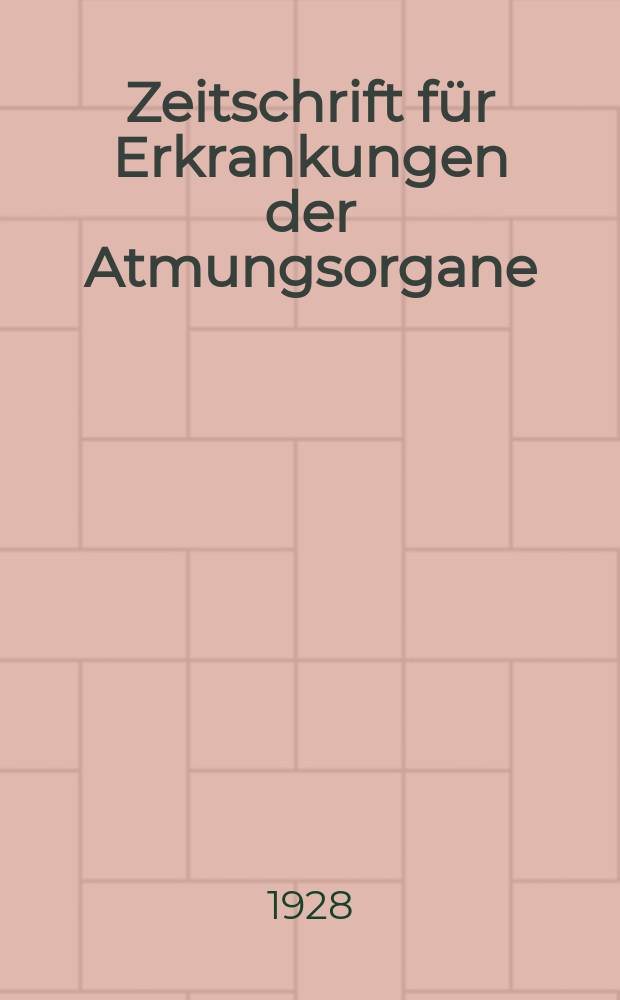 Zeitschrift für Erkrankungen der Atmungsorgane : Mit Folia bronchologica Hervorgegangen aus Zeitschrift für Tuberkulose und Erkrankungen der Thoraxorgane. Bd.49, H.5