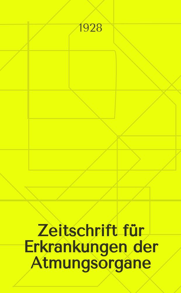Zeitschrift für Erkrankungen der Atmungsorgane : Mit Folia bronchologica Hervorgegangen aus Zeitschrift für Tuberkulose und Erkrankungen der Thoraxorgane. Bd.49, H.6