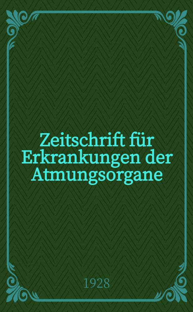 Zeitschrift für Erkrankungen der Atmungsorgane : Mit Folia bronchologica Hervorgegangen aus Zeitschrift für Tuberkulose und Erkrankungen der Thoraxorgane. Bd.52, H.5