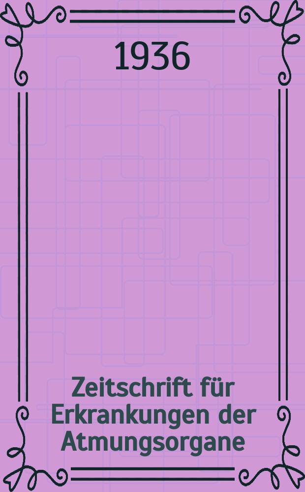 Zeitschrift für Erkrankungen der Atmungsorgane : Mit Folia bronchologica Hervorgegangen aus Zeitschrift für Tuberkulose und Erkrankungen der Thoraxorgane. Bd.75, H.4