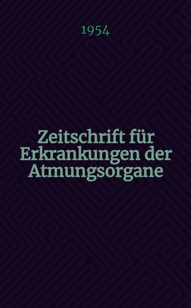 Zeitschrift f&uuml;r Erkrankungen der Atmungsorgane : Mit Folia bronchologica Hervorgegangen aus Zeitschrift f&uuml;r Tuberkulose und Erkrankungen der Thoraxorgane. Bd.105, H.2