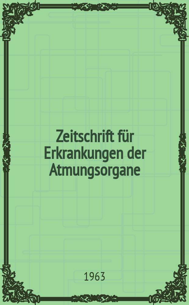 Zeitschrift f&uuml;r Erkrankungen der Atmungsorgane : Mit Folia bronchologica Hervorgegangen aus Zeitschrift f&uuml;r Tuberkulose und Erkrankungen der Thoraxorgane. Bd.120, H.3