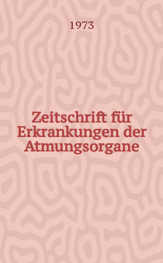Zeitschrift für Erkrankungen der Atmungsorgane : Mit Folia bronchologica Hervorgegangen aus Zeitschrift für Tuberkulose und Erkrankungen der Thoraxorgane. Bd.138, H.2/3