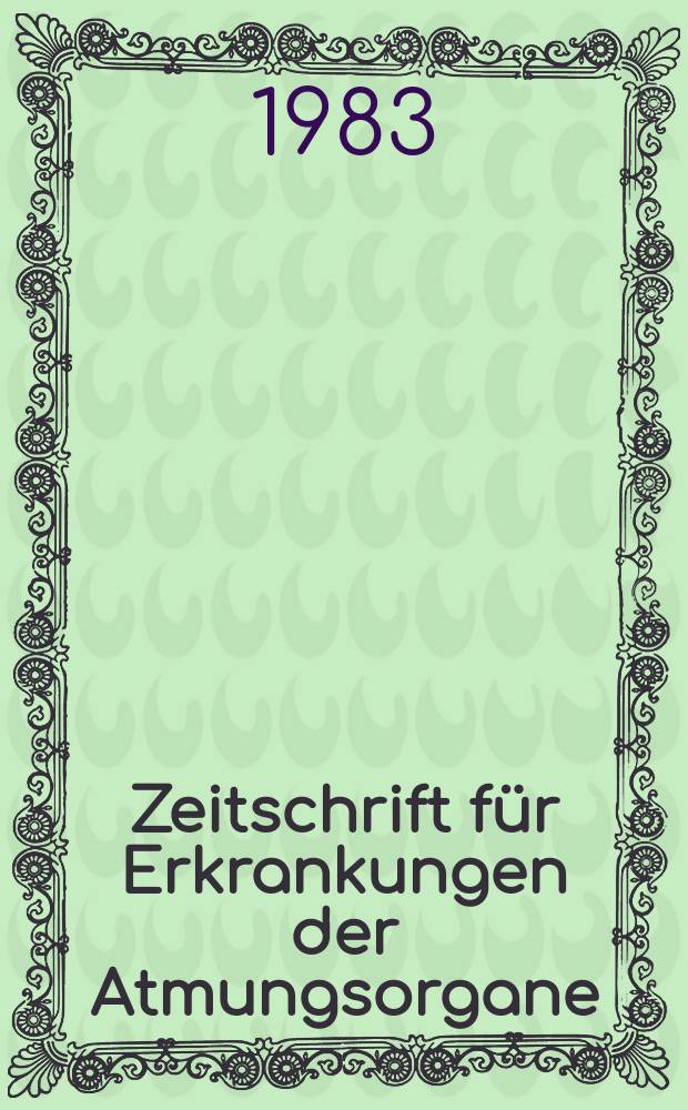 Zeitschrift für Erkrankungen der Atmungsorgane : Mit Folia bronchologica Hervorgegangen aus Zeitschrift für Tuberkulose und Erkrankungen der Thoraxorgane. Bd.160, H.2