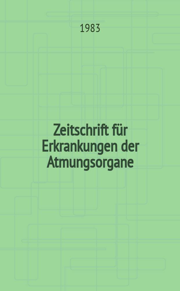 Zeitschrift für Erkrankungen der Atmungsorgane : Mit Folia bronchologica Hervorgegangen aus Zeitschrift für Tuberkulose und Erkrankungen der Thoraxorgane. Bd.161, H.1