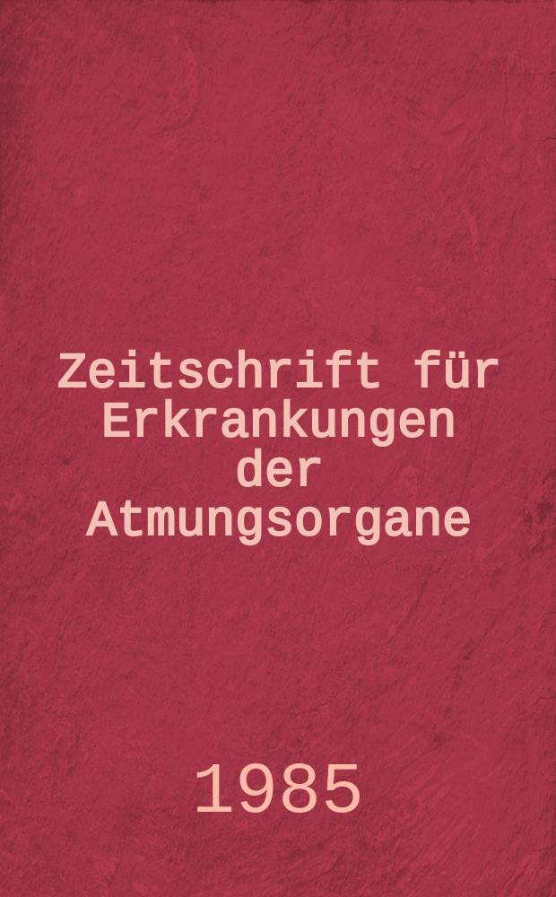 Zeitschrift für Erkrankungen der Atmungsorgane : Mit Folia bronchologica Hervorgegangen aus Zeitschrift für Tuberkulose und Erkrankungen der Thoraxorgane. Bd.164, H.1