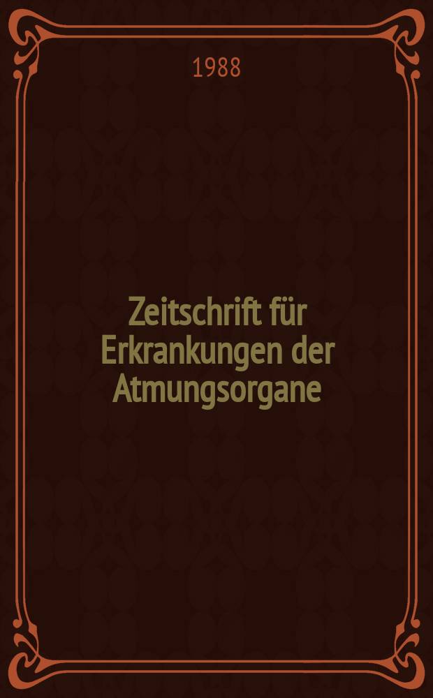 Zeitschrift für Erkrankungen der Atmungsorgane : Mit Folia bronchologica Hervorgegangen aus Zeitschrift für Tuberkulose und Erkrankungen der Thoraxorgane. Bd.170, H.3
