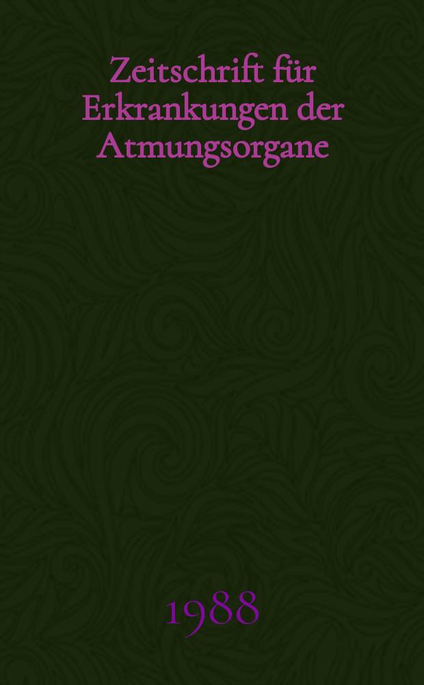 Zeitschrift f&uuml;r Erkrankungen der Atmungsorgane : Mit Folia bronchologica Hervorgegangen aus Zeitschrift f&uuml;r Tuberkulose und Erkrankungen der Thoraxorgane. Bd.171, H.1