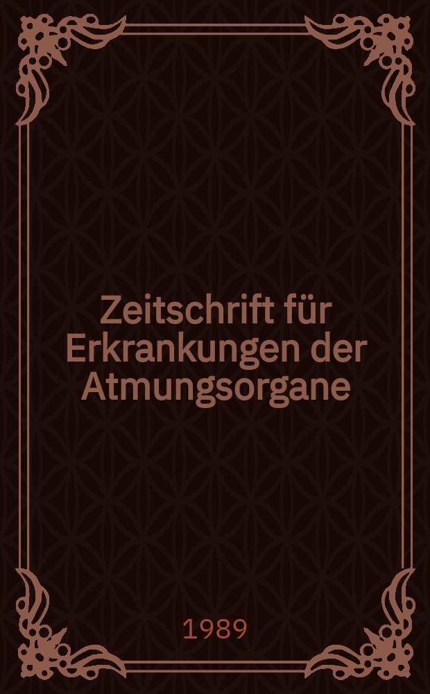 Zeitschrift für Erkrankungen der Atmungsorgane : Mit Folia bronchologica Hervorgegangen aus Zeitschrift für Tuberkulose und Erkrankungen der Thoraxorgane. Bd.173, H.1