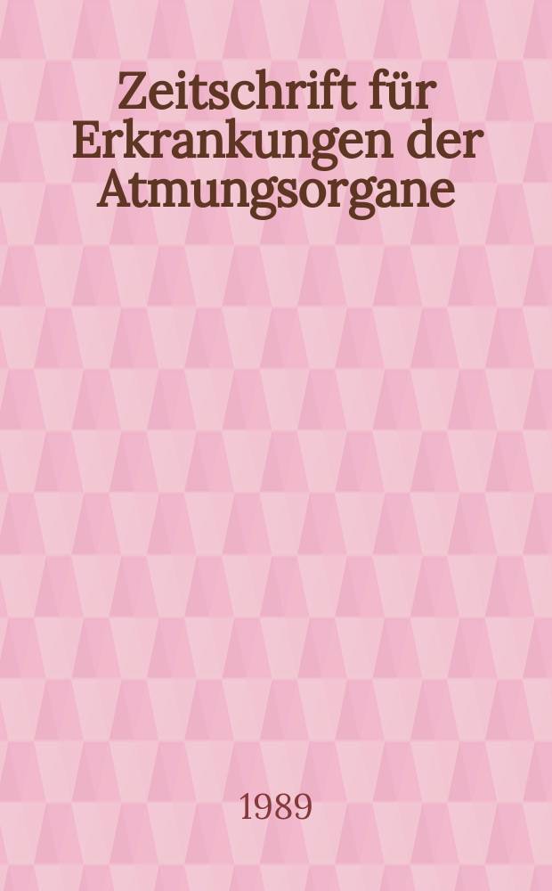 Zeitschrift für Erkrankungen der Atmungsorgane : Mit Folia bronchologica Hervorgegangen aus Zeitschrift für Tuberkulose und Erkrankungen der Thoraxorgane. Bd.173, H.3