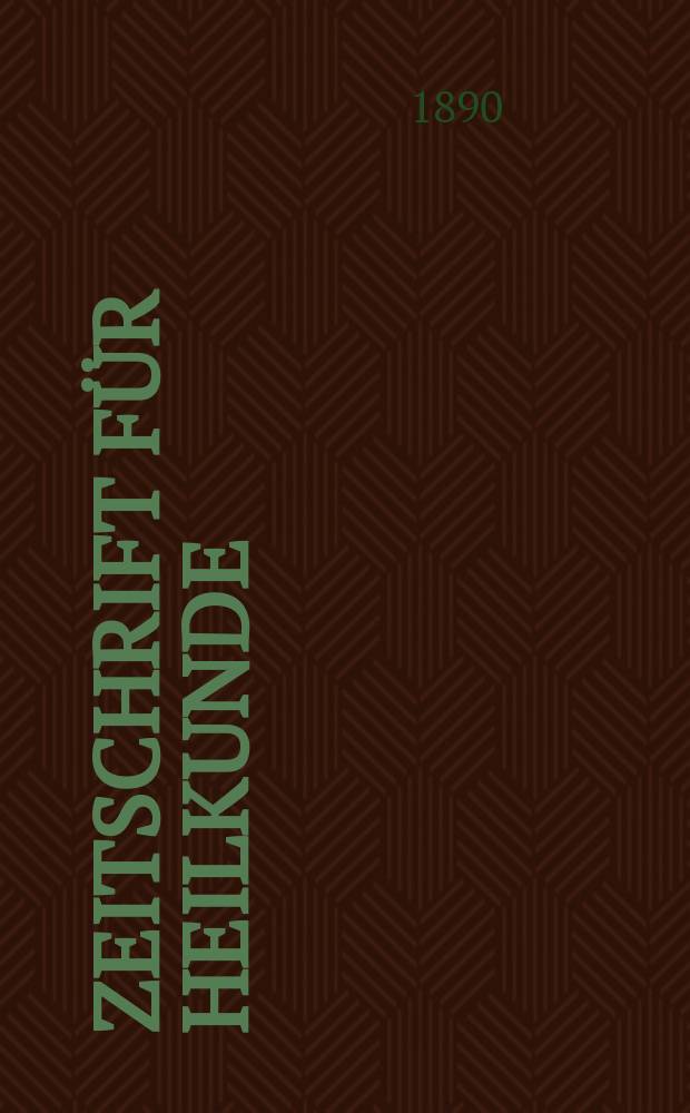 Zeitschrift für Heilkunde : als Fortsetzung der Prager Vierteljahrschrift für praktische Heilkunde. Bd.11