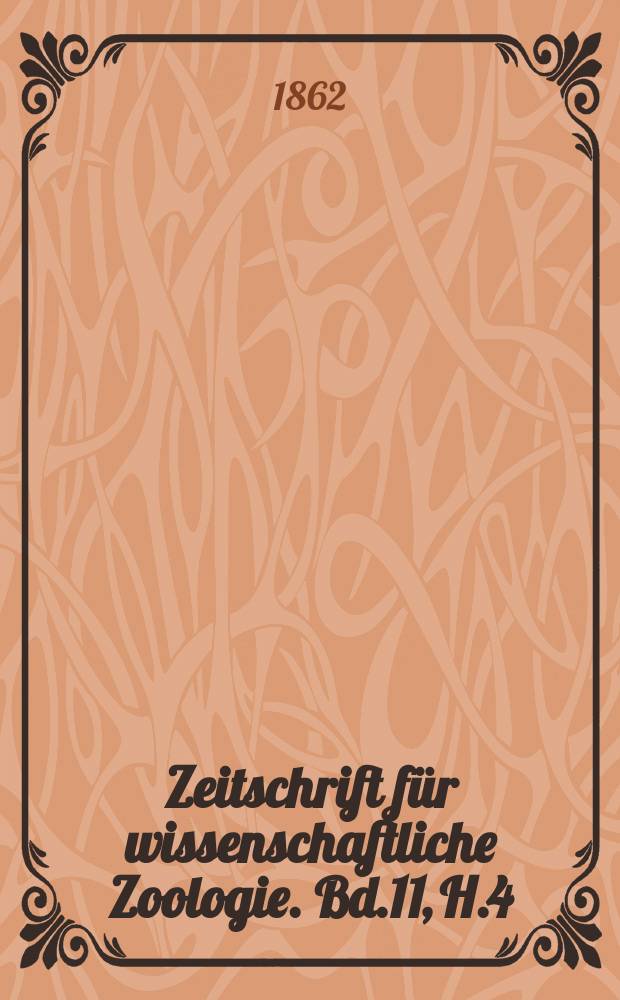Zeitschrift für wissenschaftliche Zoologie. Bd.11, H.4