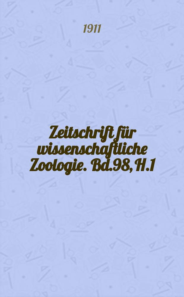 Zeitschrift für wissenschaftliche Zoologie. Bd.98, H.1