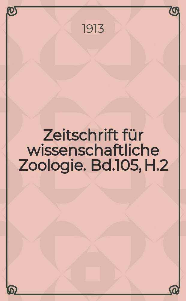 Zeitschrift für wissenschaftliche Zoologie. Bd.105, H.2