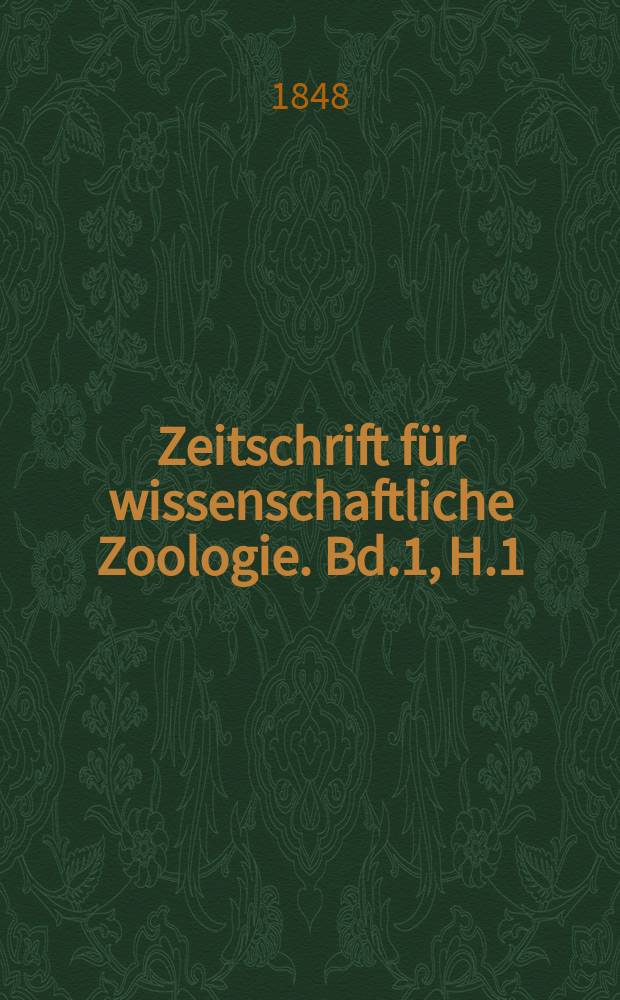 Zeitschrift für wissenschaftliche Zoologie. Bd.1, H.1