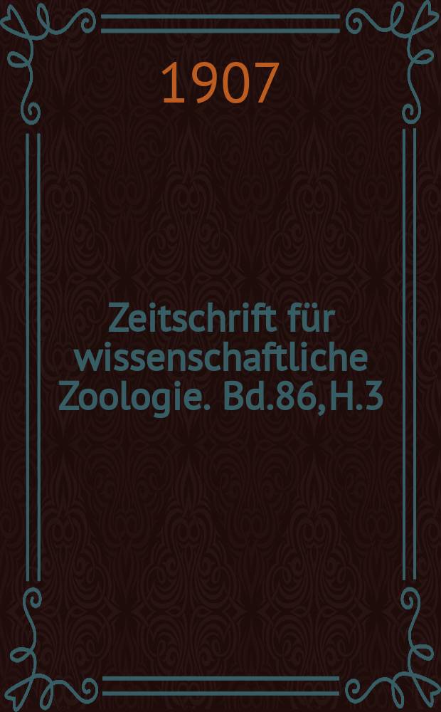 Zeitschrift für wissenschaftliche Zoologie. Bd.86, H.3