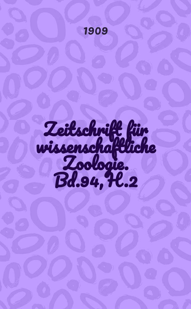 Zeitschrift für wissenschaftliche Zoologie. Bd.94, H.2