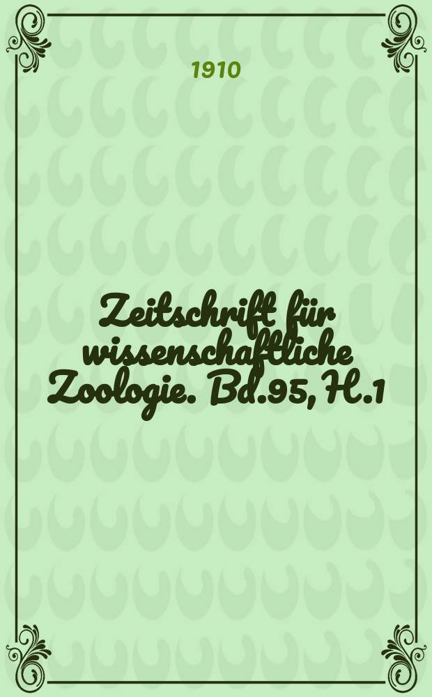 Zeitschrift für wissenschaftliche Zoologie. Bd.95, H.1