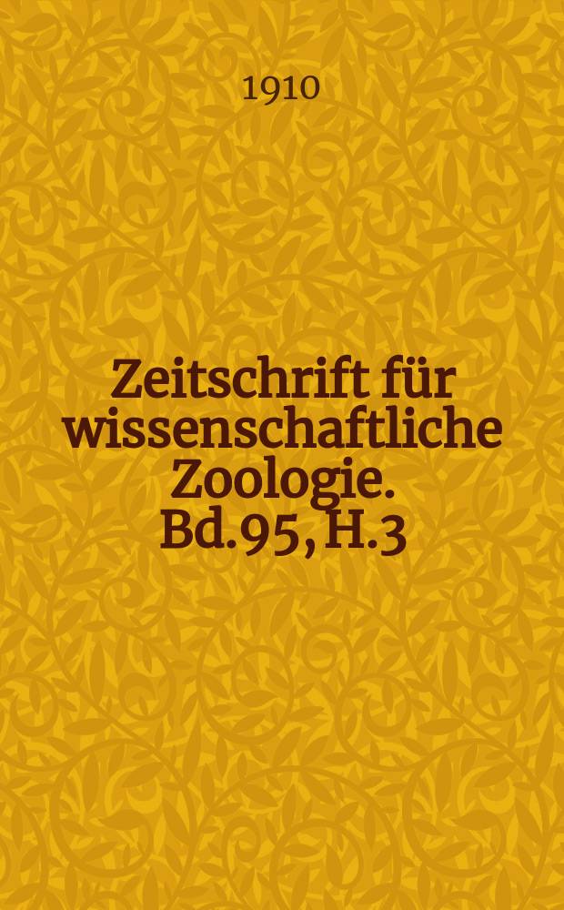 Zeitschrift für wissenschaftliche Zoologie. Bd.95, H.3