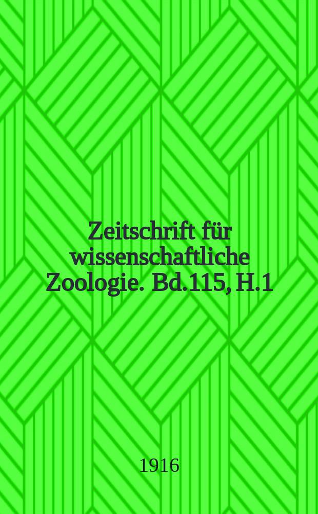 Zeitschrift für wissenschaftliche Zoologie. Bd.115, H.1
