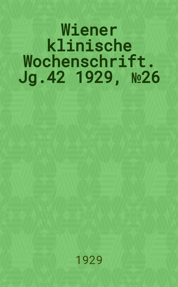Wiener klinische Wochenschrift. Jg.42 1929, №26
