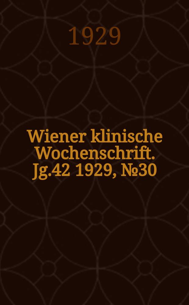 Wiener klinische Wochenschrift. Jg.42 1929, №30