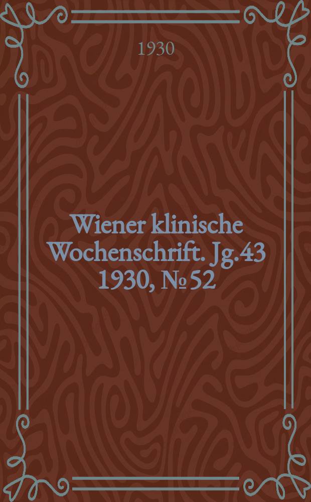 Wiener klinische Wochenschrift. Jg.43 1930, №52