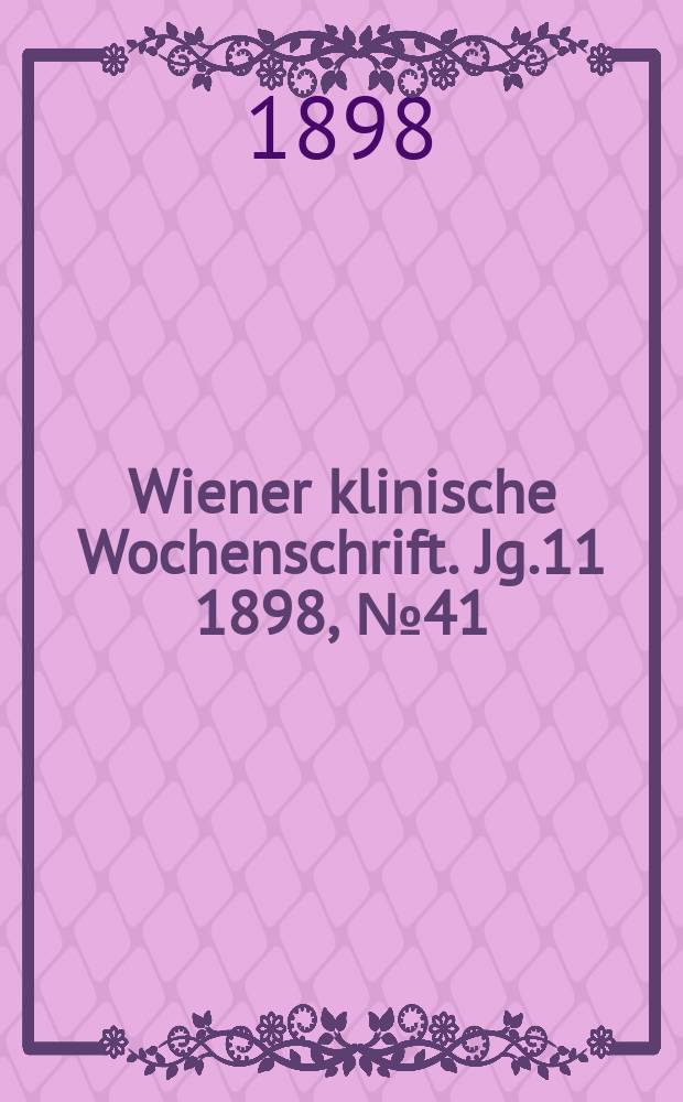 Wiener klinische Wochenschrift. Jg.11 1898, №41