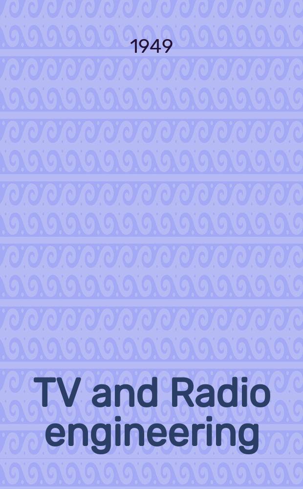 TV and Radio engineering : Establ. as Radio engineering 1921 [by Milton B. Sleeper]. Vol.29, №3