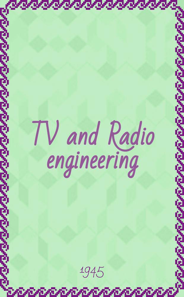 TV and Radio engineering : Establ. as Radio engineering 1921 [by Milton B. Sleeper]. Vol.25, №11